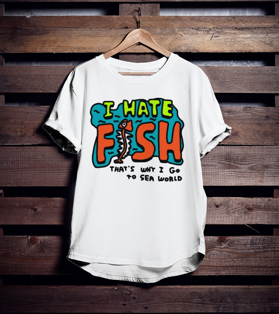 I Hate Fish Sea World Zoebread T-Shirt