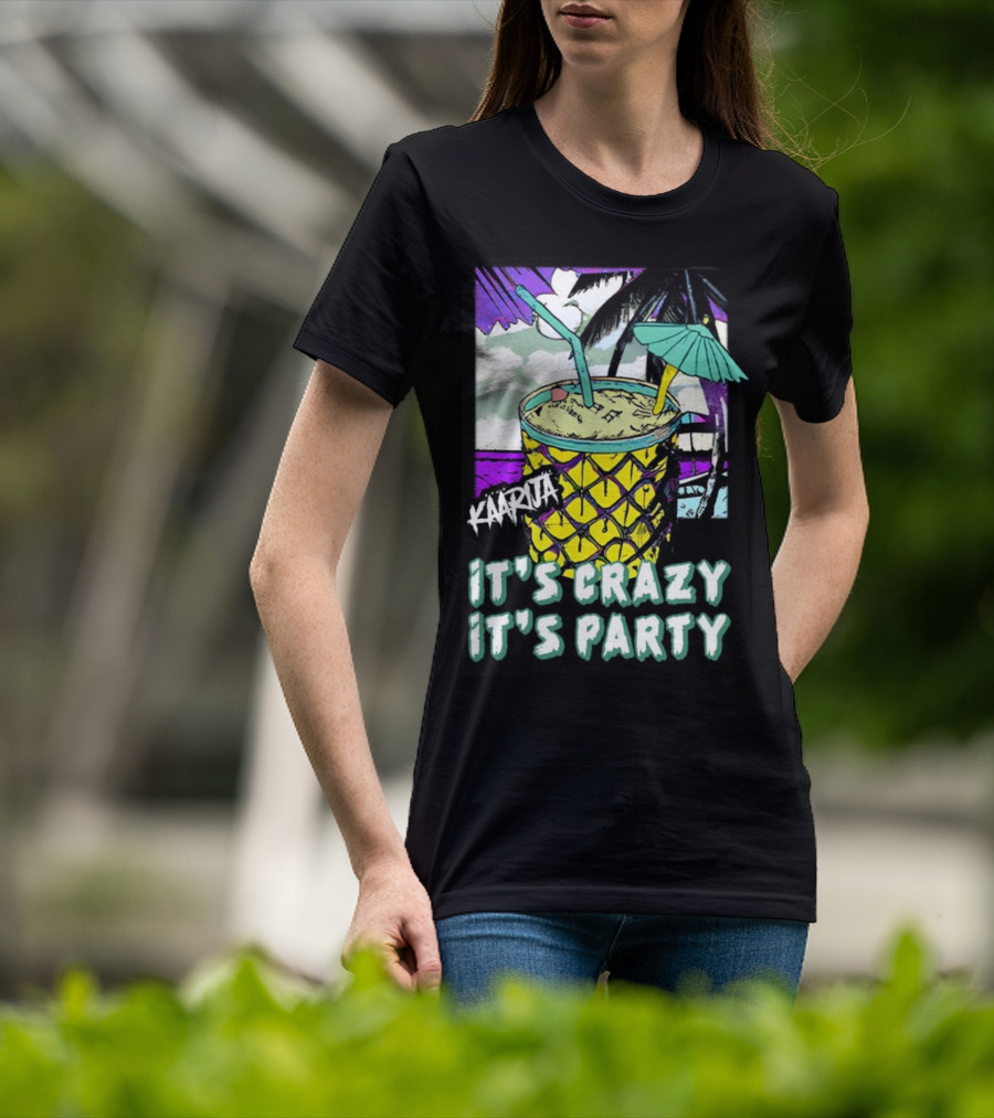 Kaarija It's Crazy It's Party Pineapple Drink Palm Trees T-Shirt