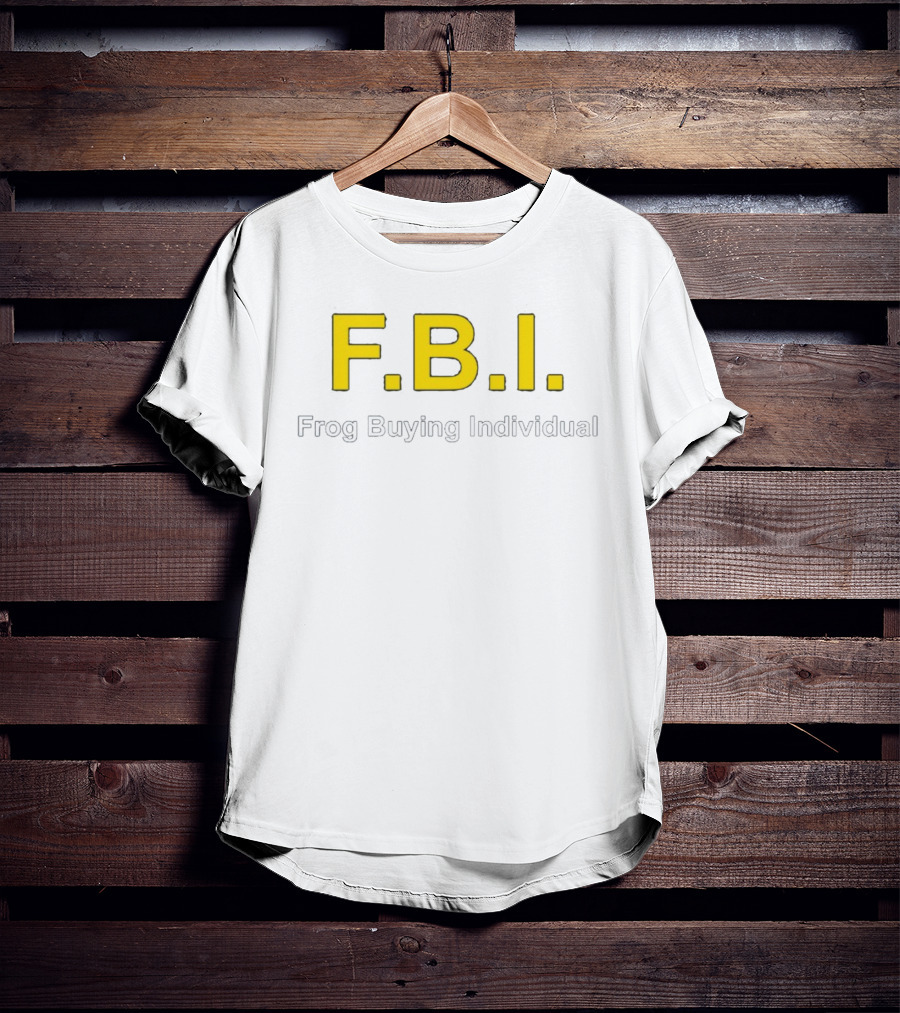 F.B.I. Frog Buying Individual T-Shirt
