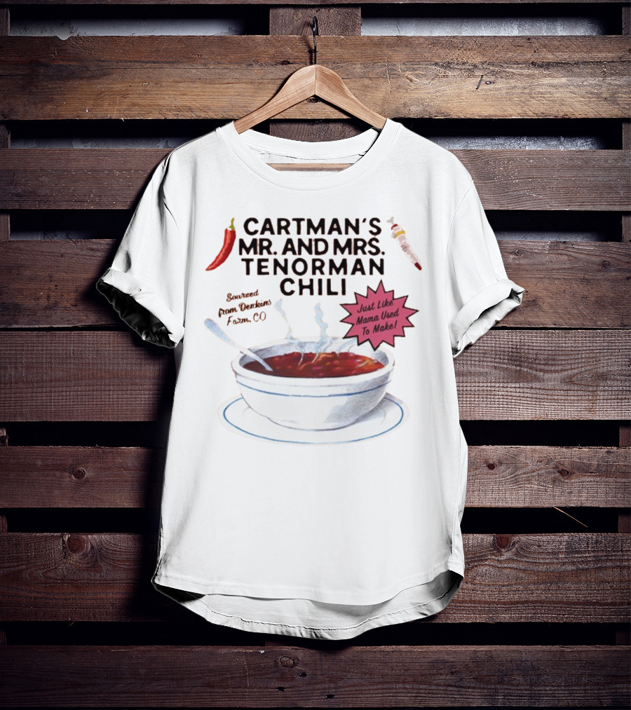 Cartman's Mr. And Mrs. Tenorman Chili Just Like Mama Used To Make Farm CO T-Shirt