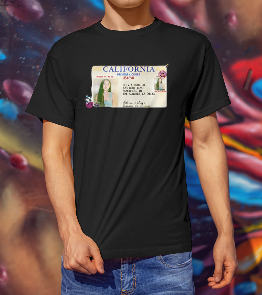 California Drivers License Olivia Rodrigo US4EVR Expired 01-08-21 T-Shirt