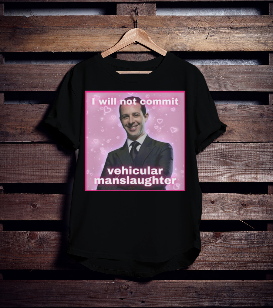I Will Not Commit Vehicular Manslaughter Text With Smiling Man And Pink Heart Background T-Shirt