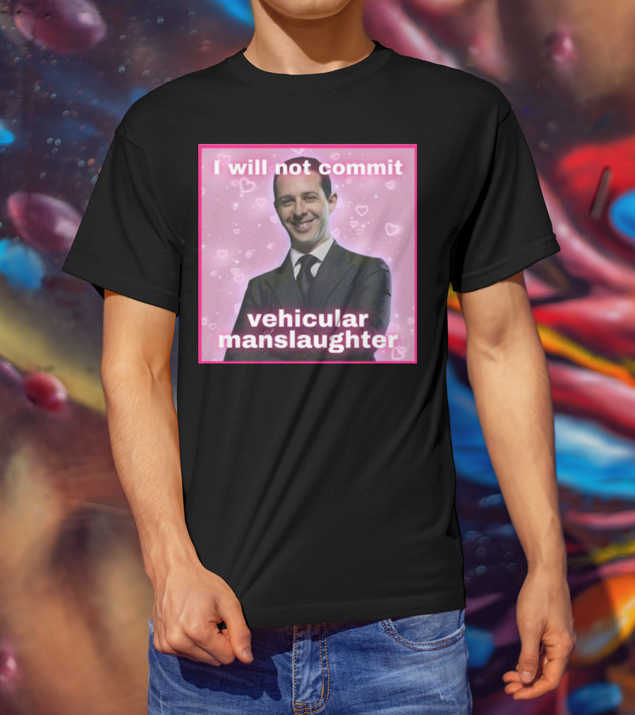 I Will Not Commit Vehicular Manslaughter Text With Smiling Man And Pink Heart Background T-Shirt