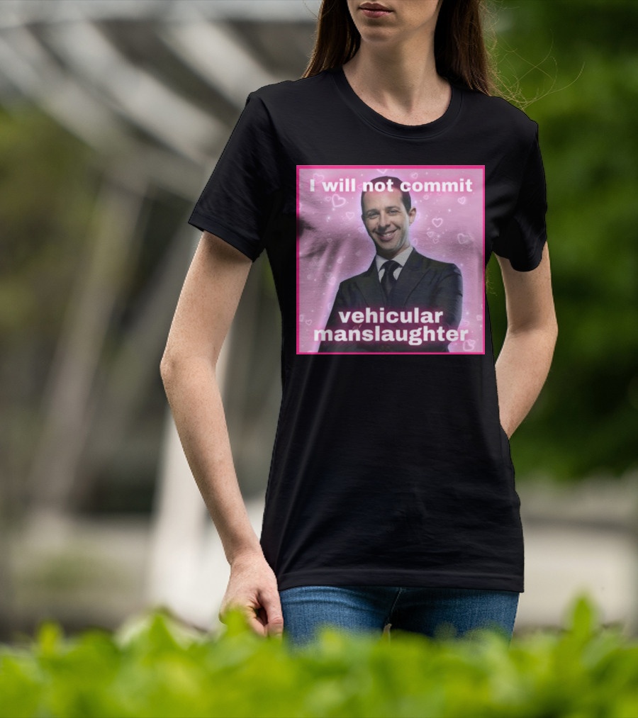 I Will Not Commit Vehicular Manslaughter Text With Smiling Man And Pink Heart Background T-Shirt
