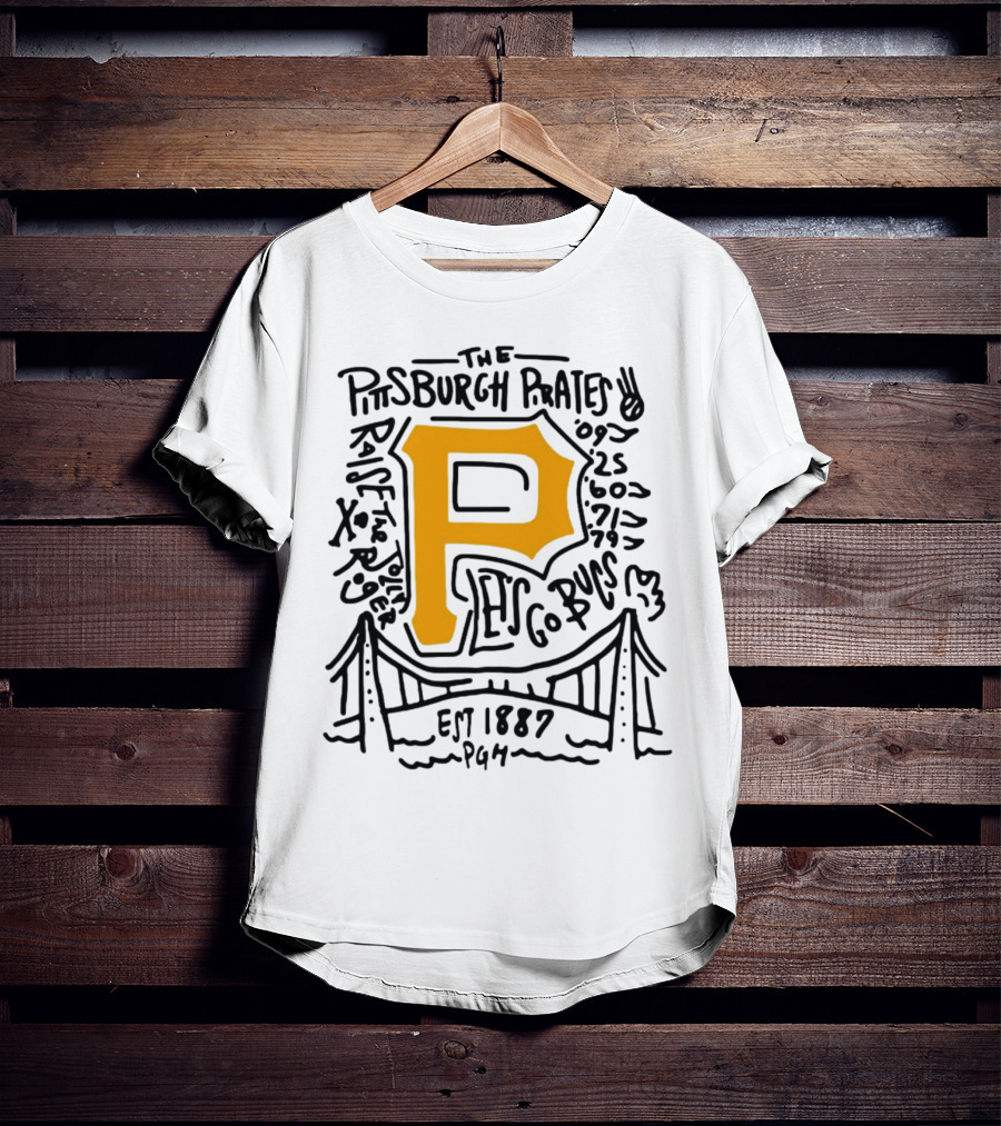 The Pittsburgh Pirates P Let's Go Bucs Est 1887 Pgh Raise The Jolly T-Shirt