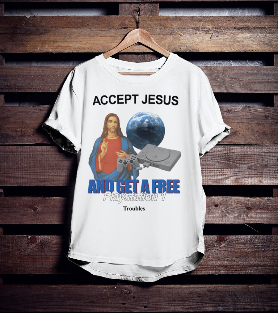 Jesus Offer With Playstation 1 And Troubles Phrase T-Shirt