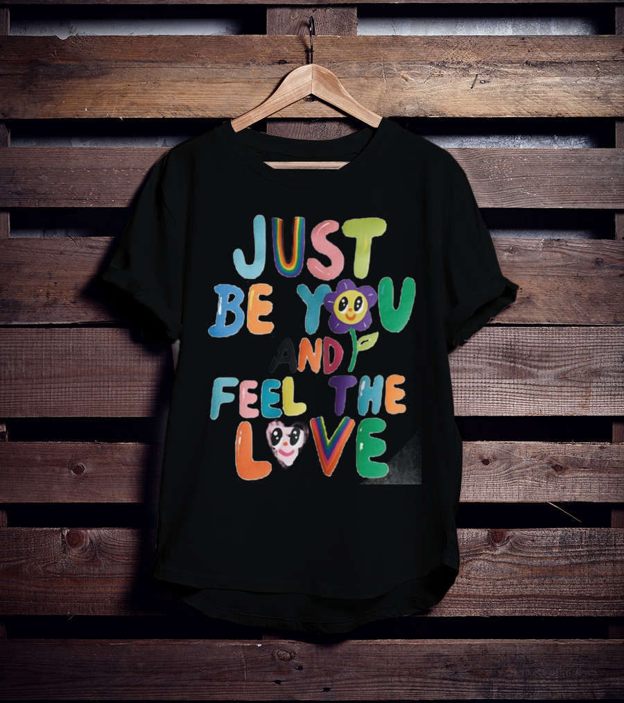 Just Be You And Feel The Love Colorful Flower Faces T-Shirt