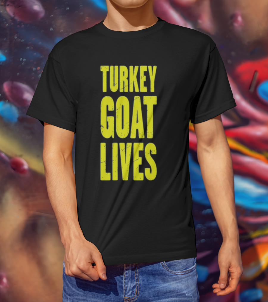 Turkey Goat Lives T-Shirt