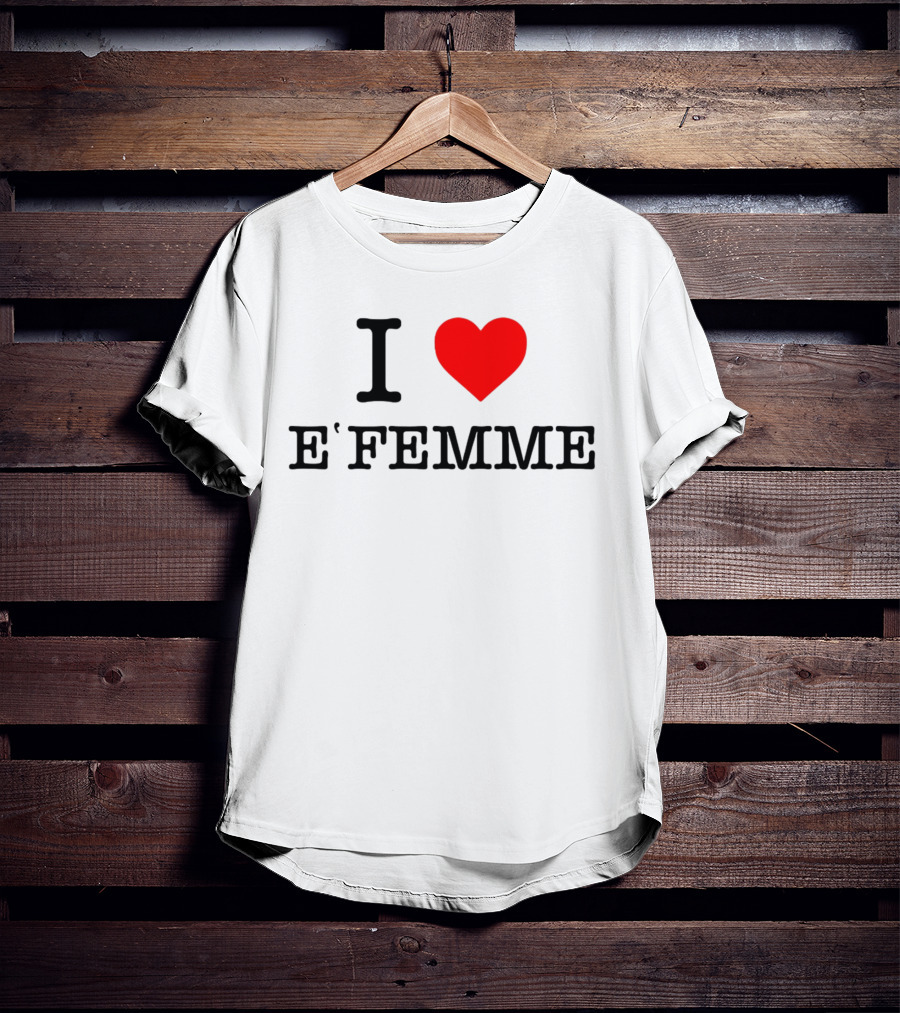 I Heart E'Femme T-Shirt
