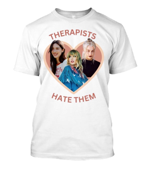 Therapists Hate Them Gracie Abrams Taylor Swift Phoebe Bridgers T-Shirt