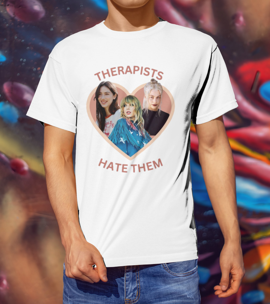Therapists Hate Them Gracie Abrams Taylor Swift Phoebe Bridgers T-Shirt