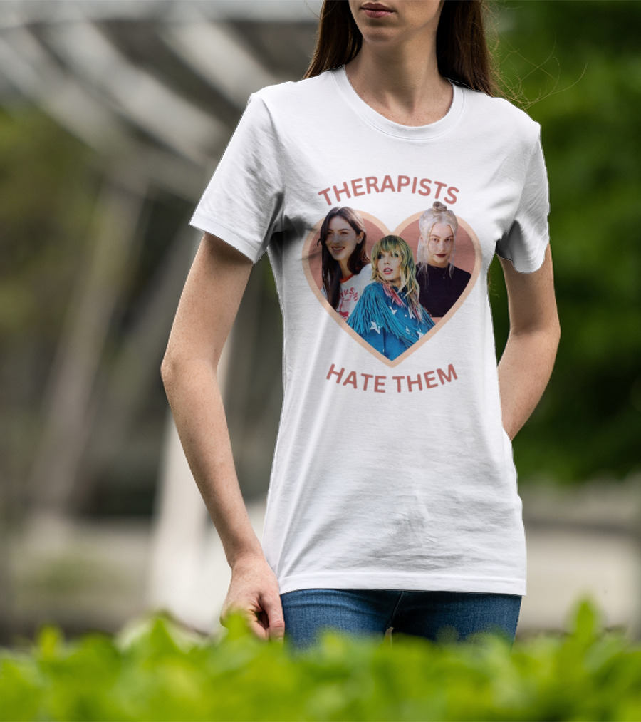 Therapists Hate Them Gracie Abrams Taylor Swift Phoebe Bridgers T-Shirt