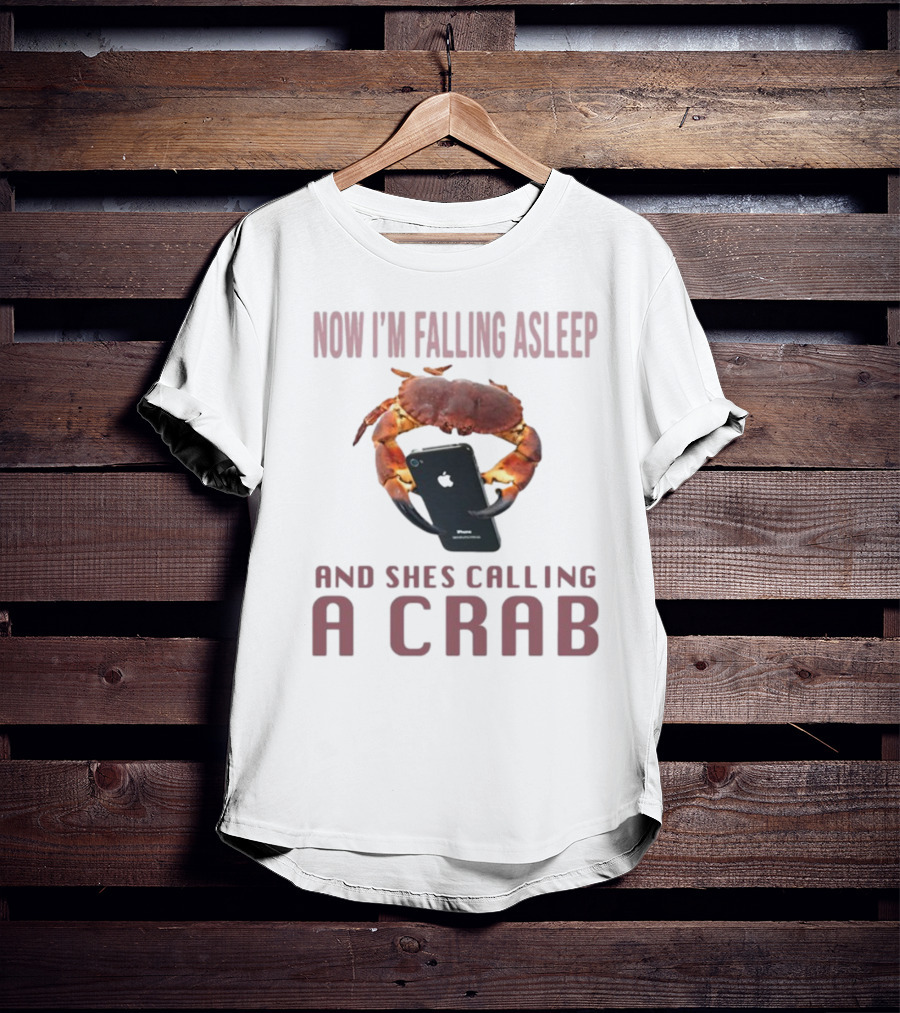Now I'm Falling Asleep And She's Calling A Crab IPhone T-Shirt