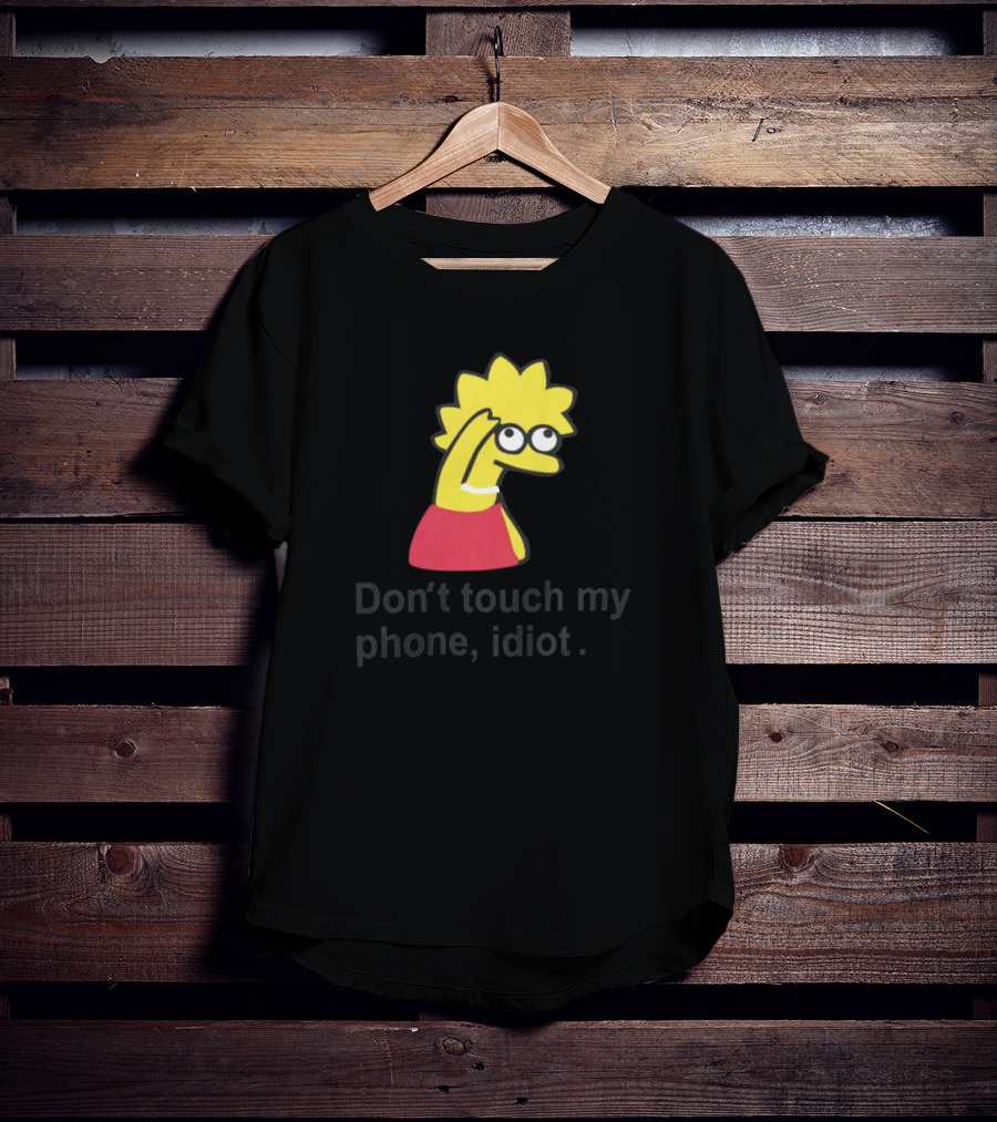 Don't Touch My Phone Idiot Cartoon Character T-Shirt