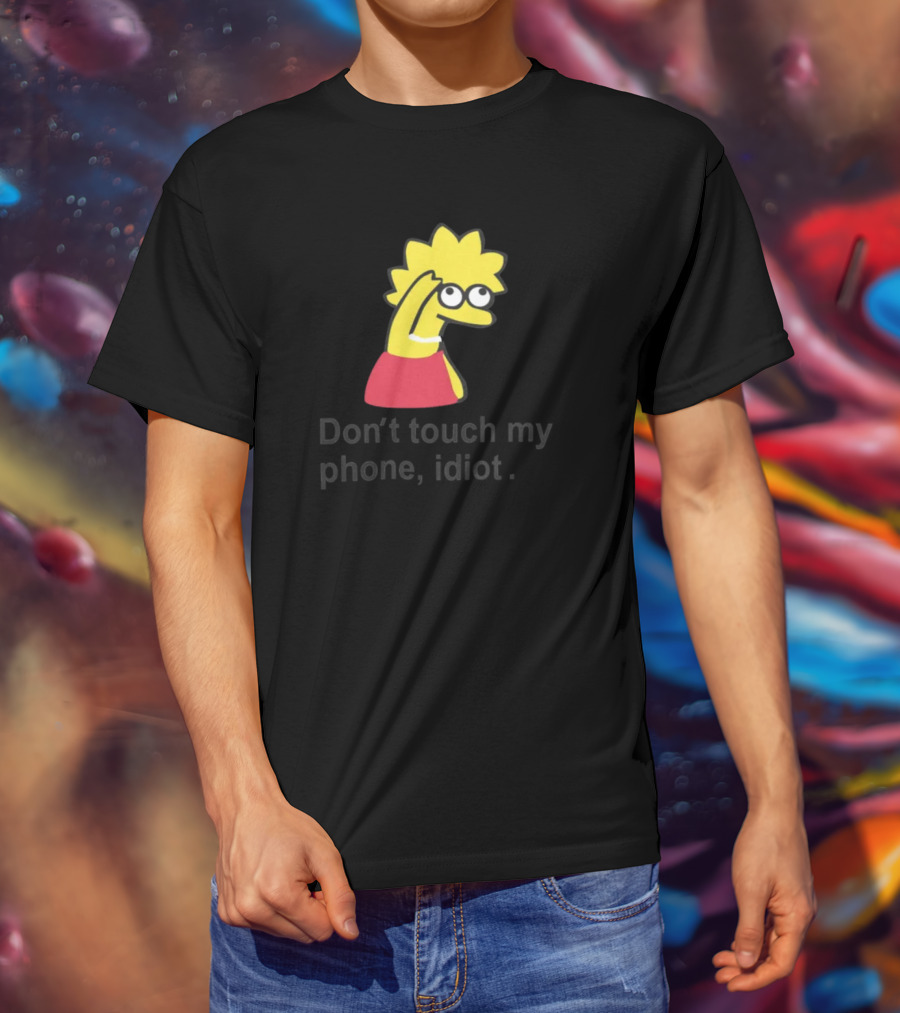 Don't Touch My Phone Idiot Cartoon Character T-Shirt