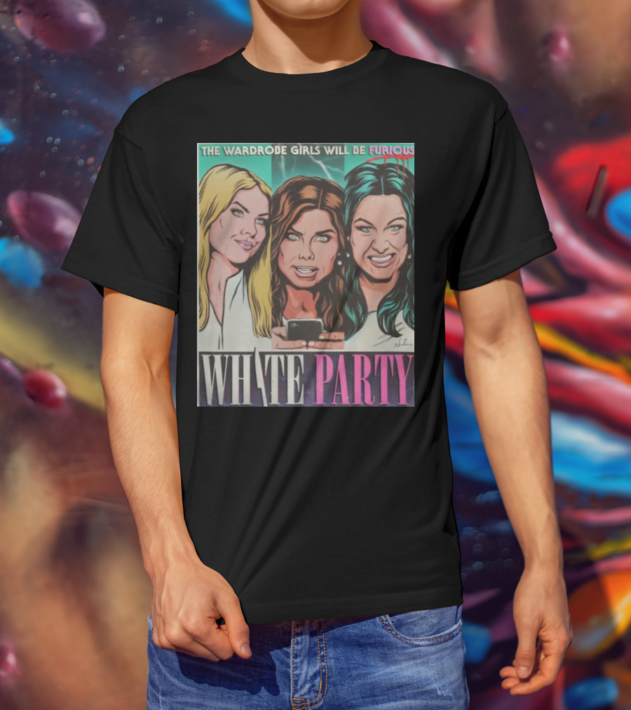 The Wardrobe Girls Will Be Furious White Party Nordacious T-Shirt