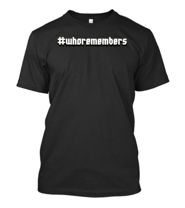 Madoldmoai Pixel Style Text #Whoremembers T-Shirt