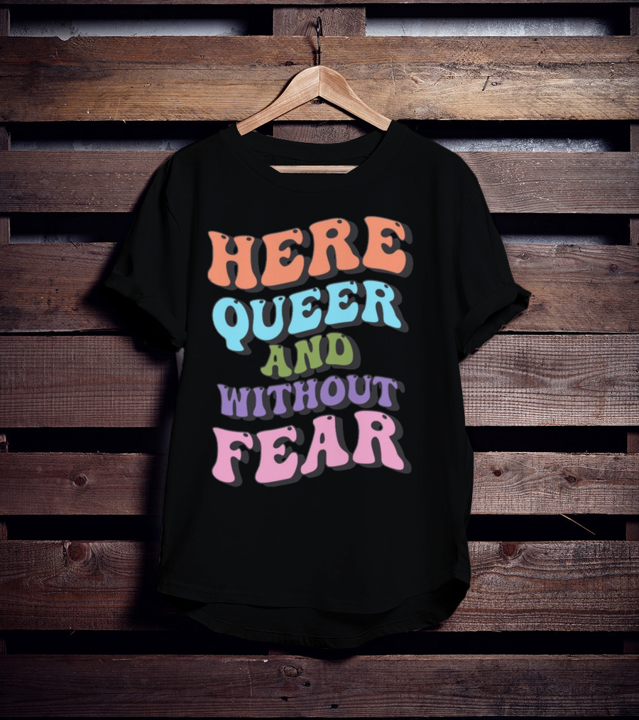 Here Queer And Without Fear Target T-Shirt