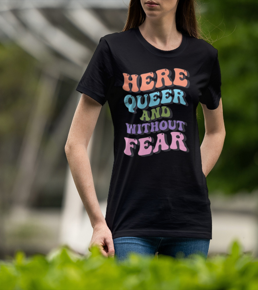 Here Queer And Without Fear Target T-Shirt