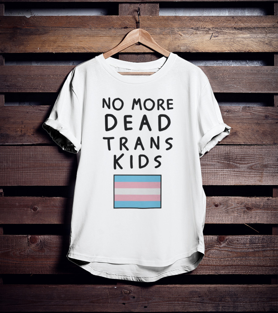 No More Dead Trans Kids Flag T-Shirt
