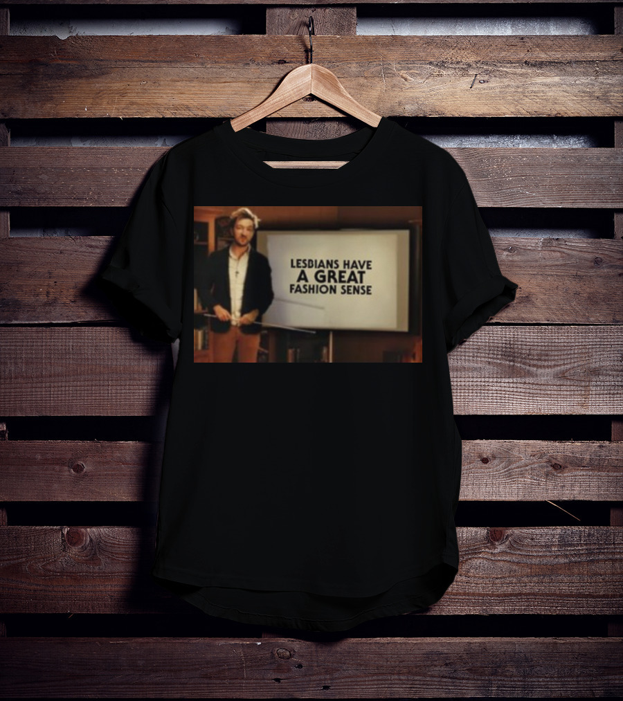 Lesbians Have A Great Fashion Sense Presentation Slide T-Shirt