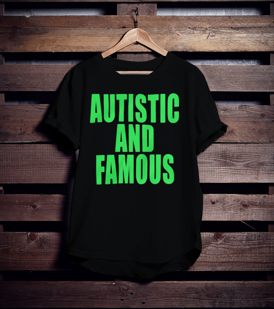 Neopunkxhazheart Autistic And Famous Glow-In-The-Dark Text T-Shirt