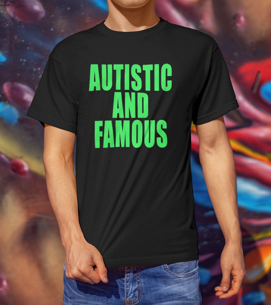 Neopunkxhazheart Autistic And Famous Glow-In-The-Dark Text T-Shirt