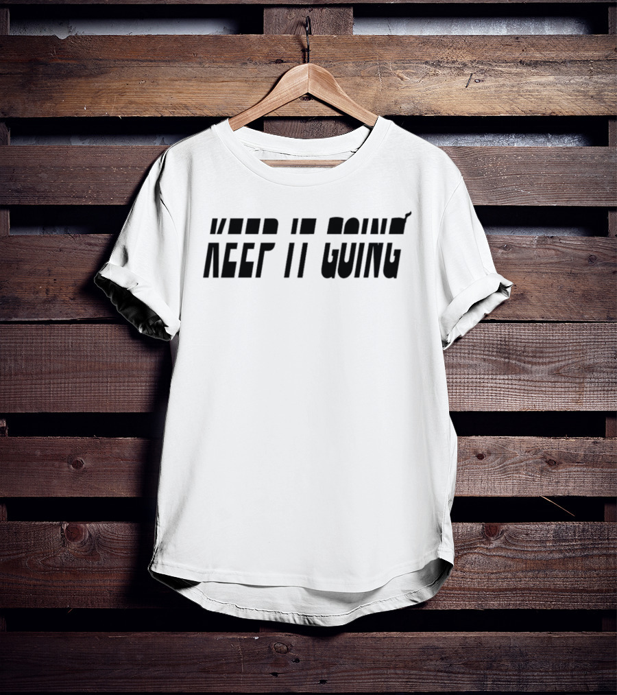Keep It Going T-Shirt
