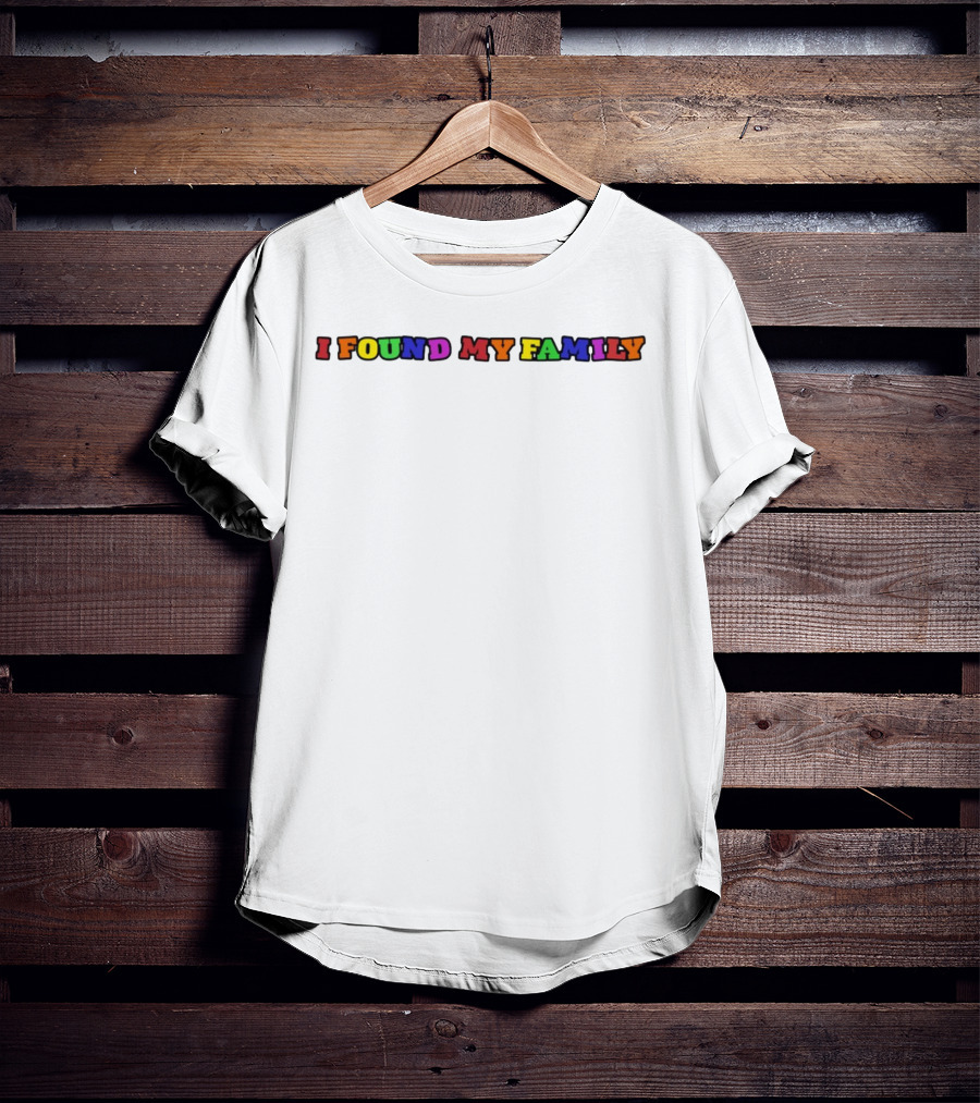 Kingdylpickle I Found My Family Pride T-Shirt