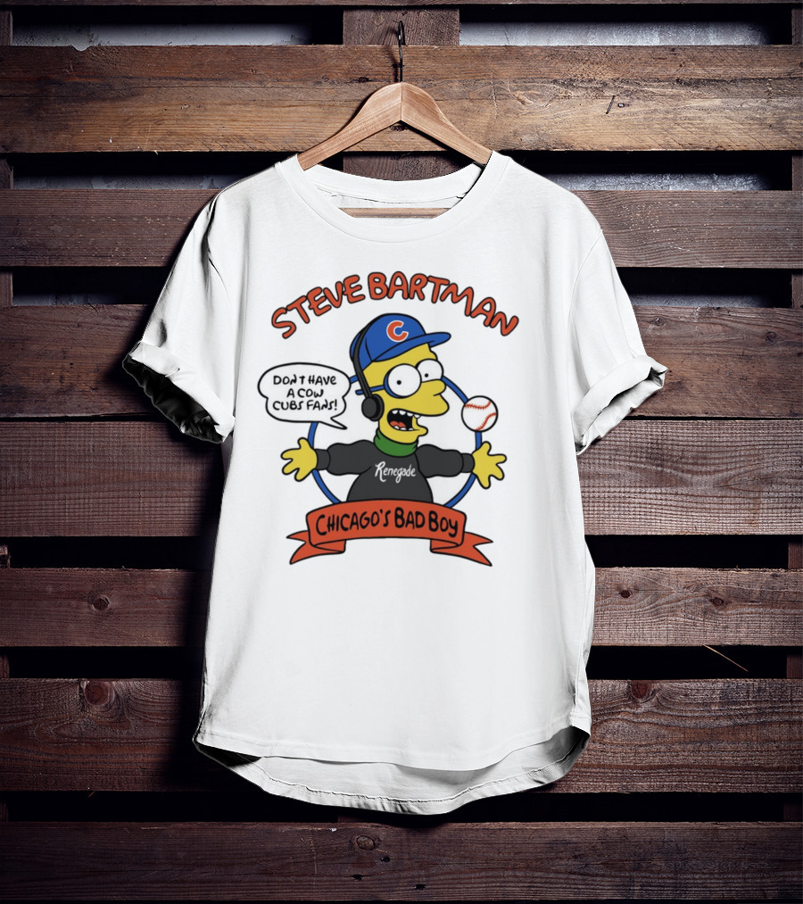 Steve Bartman Renegade Chicago's Bad Boy Don't Have A Cow Cubs Fans T-Shirt