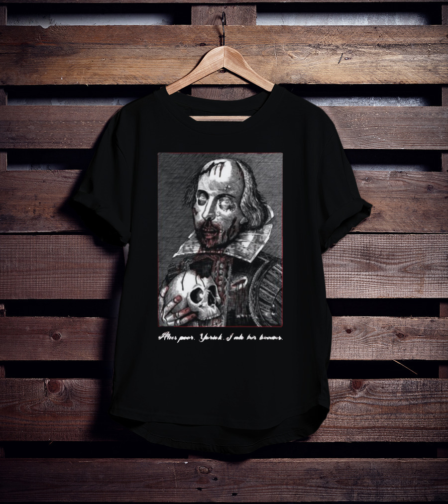 Yasha Lovebot Zombie Shakespeare Alas Poor Yorick I Ate His Brains T-Shirt