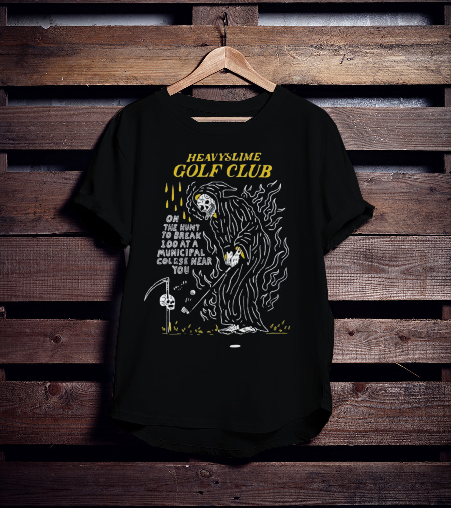 Heavyslime Golf Club Grim Reaper On The Hunt To Break 100 At A Municipal Course Near You T-Shirt