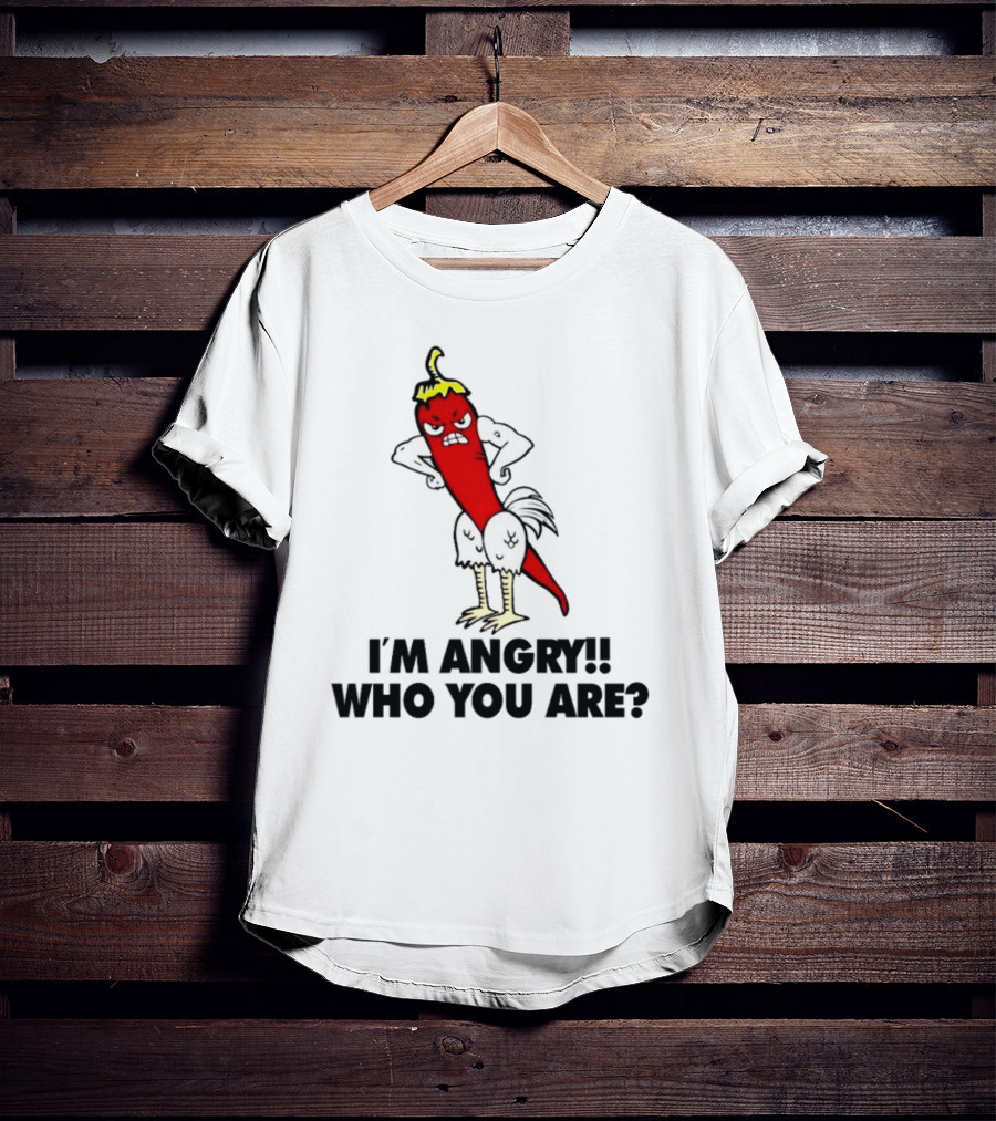 I'm Angry Who You Are? Chili Pepper Chicken Hybrid T-Shirt