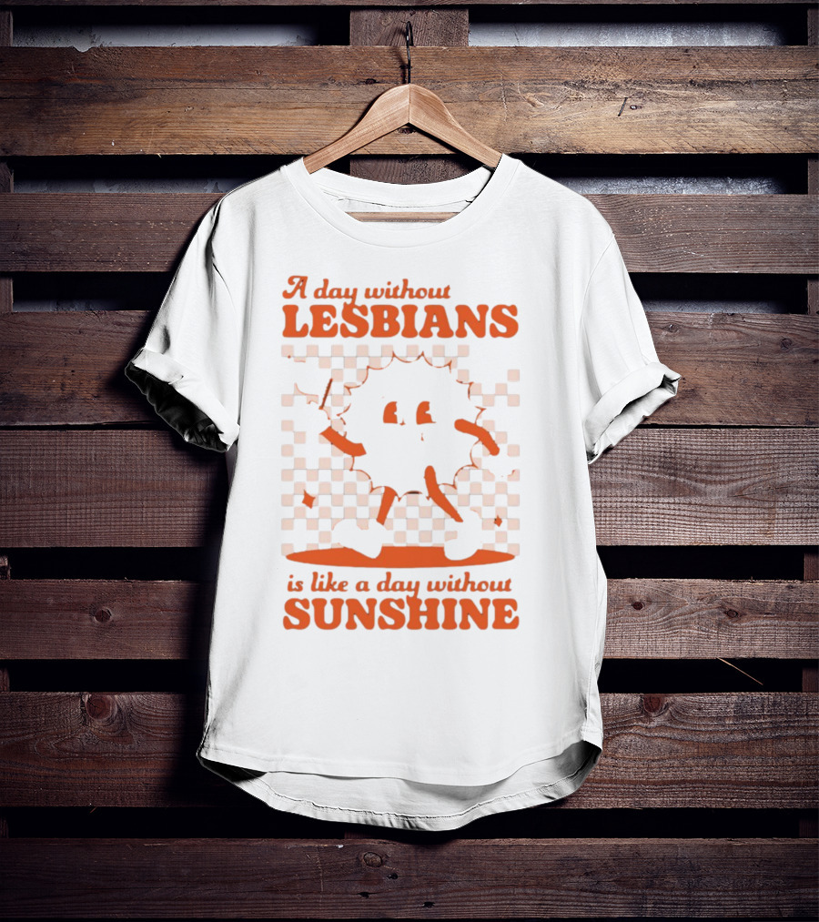 A Day Without Lesbians Is Like A Day Without Sunshine Checkered Sun Character T-Shirt