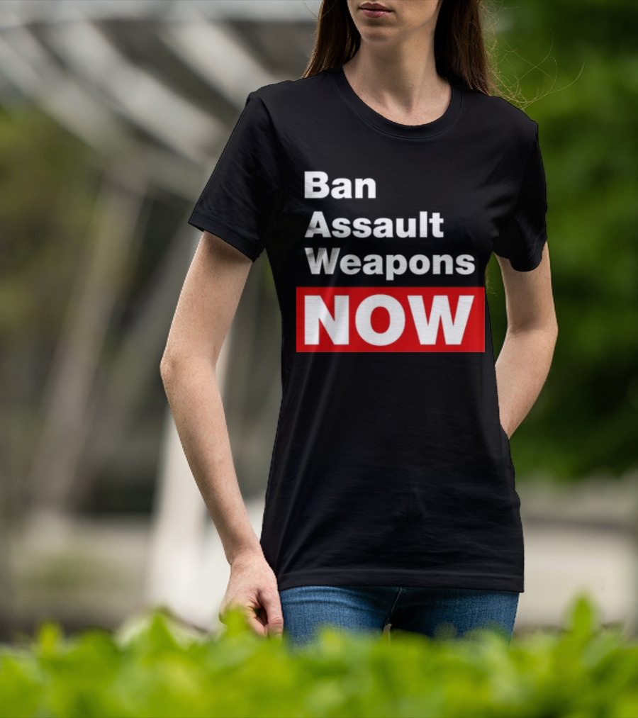 Ban Assault Weapons Now T-Shirt