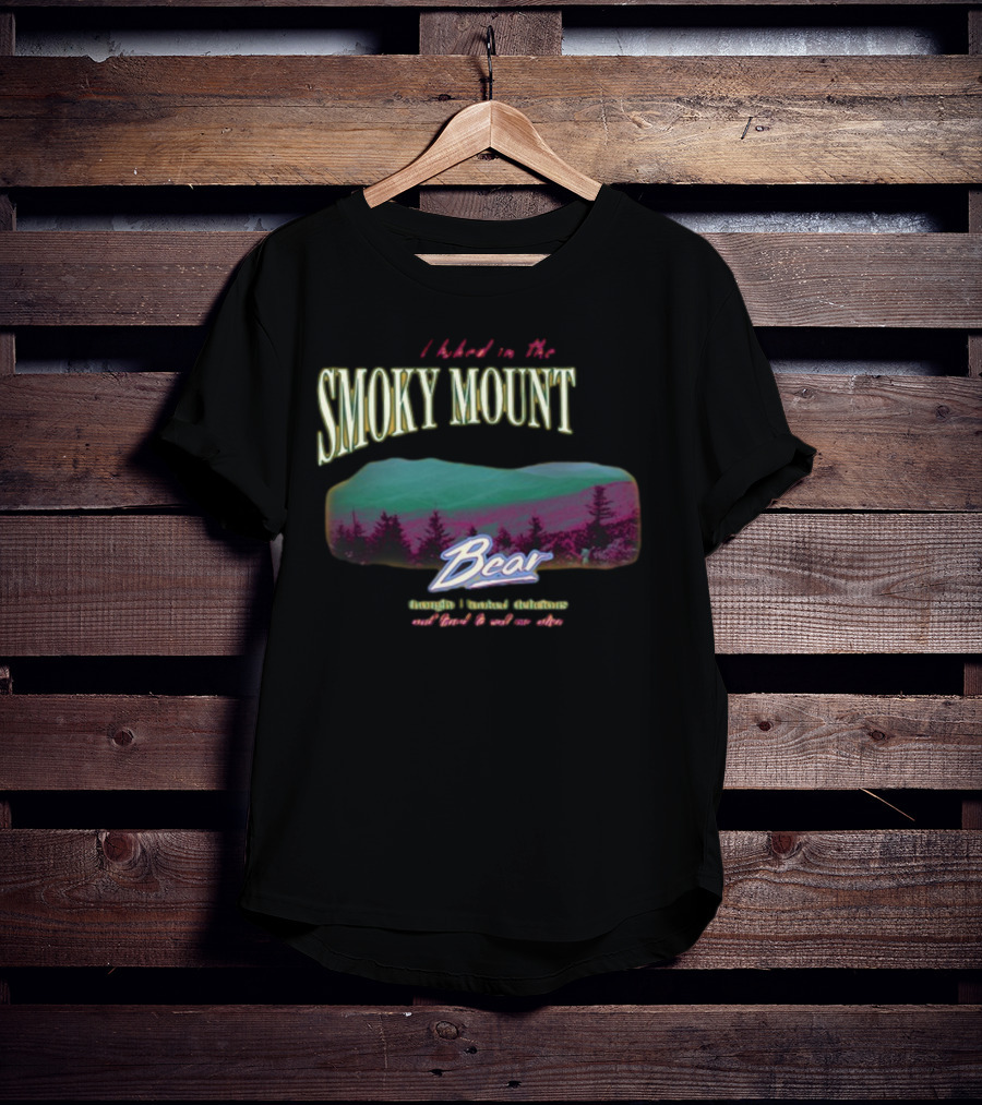 I Hiked In The Smoky Mountains Bear Thought I Looked Delicious T-Shirt