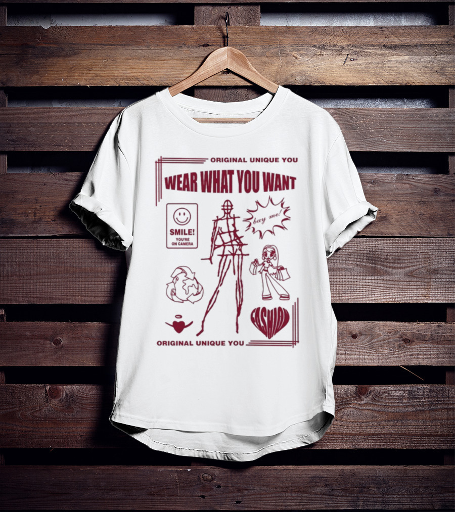 Original Unique You Wear What You Want Smile You're On Camera T-Shirt