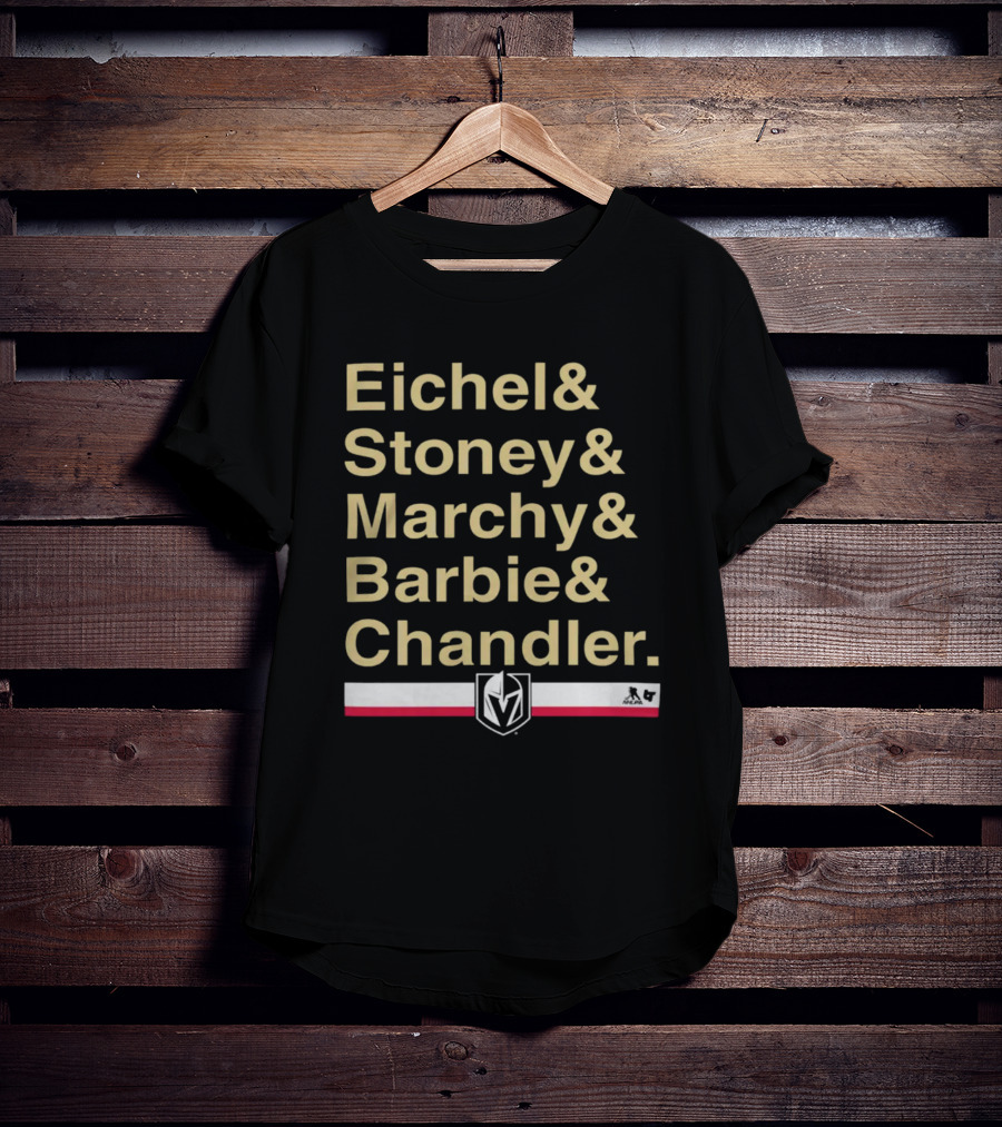 Eichel Stoney Marchy Barbie Chandler Vegas Knights T-Shirt