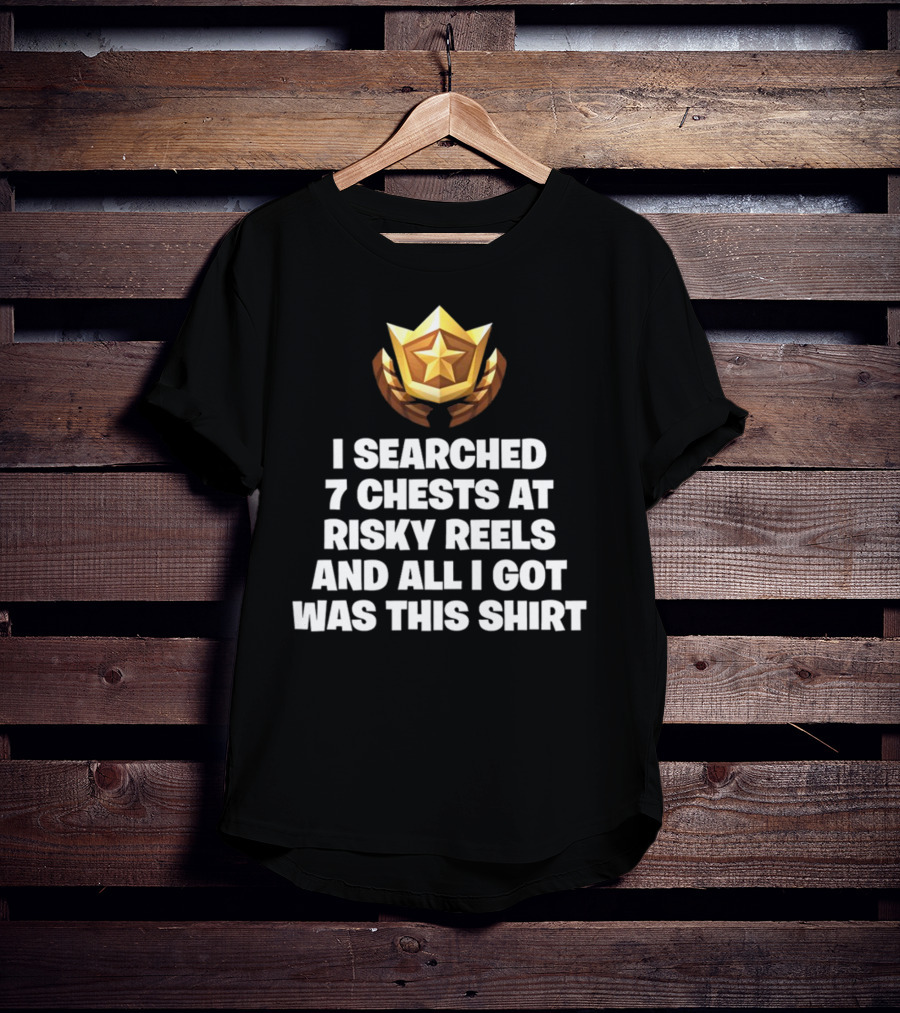 I Searched 7 Chests At Risky Reels And All I Got Was This T-Shirt