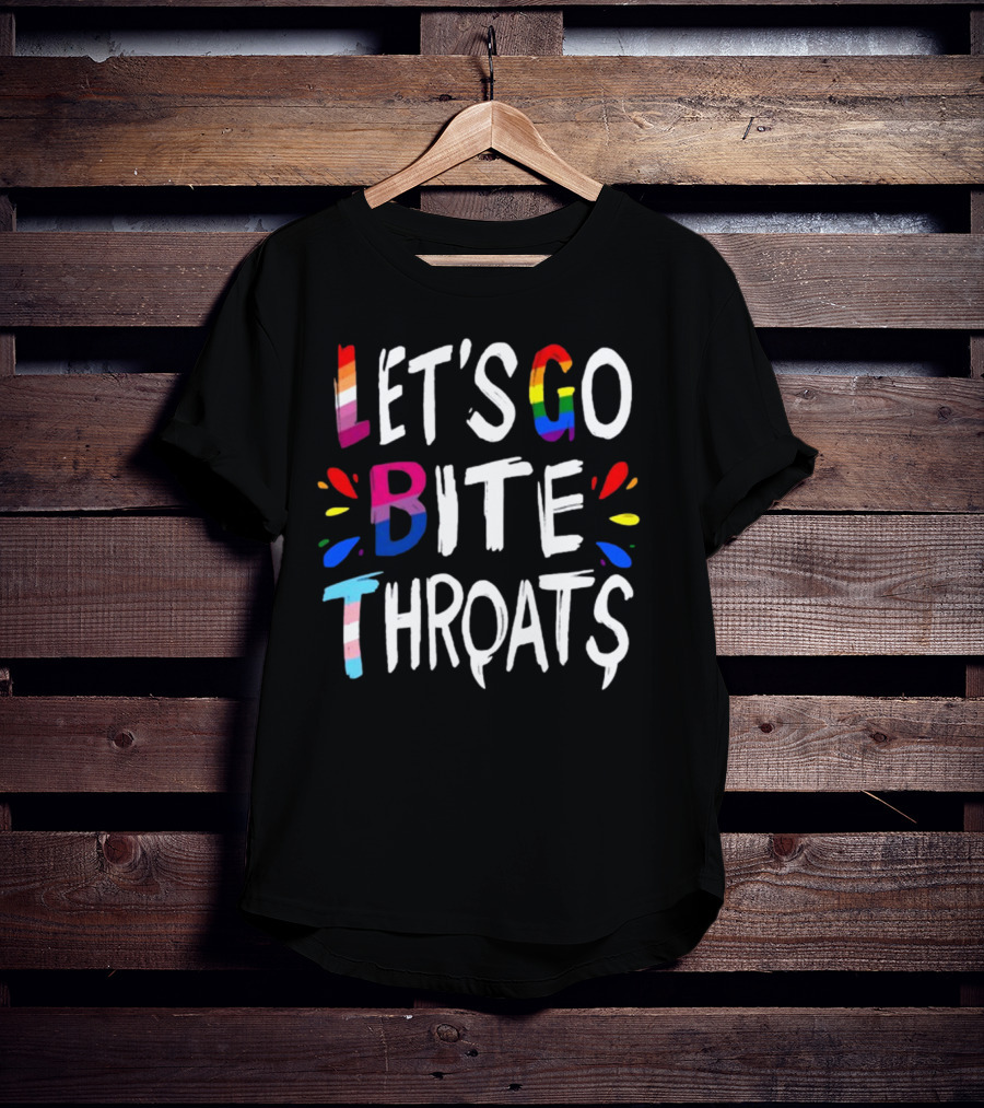 Let's Go Bite Throats Rainbow Pride Text T-Shirt