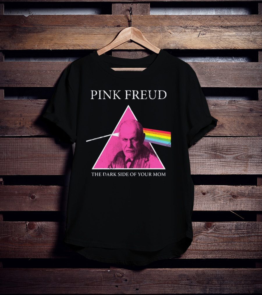 Pink Freud The Dark Side Of Your Mom Sigmund Freud Pink Floyd T-Shirt