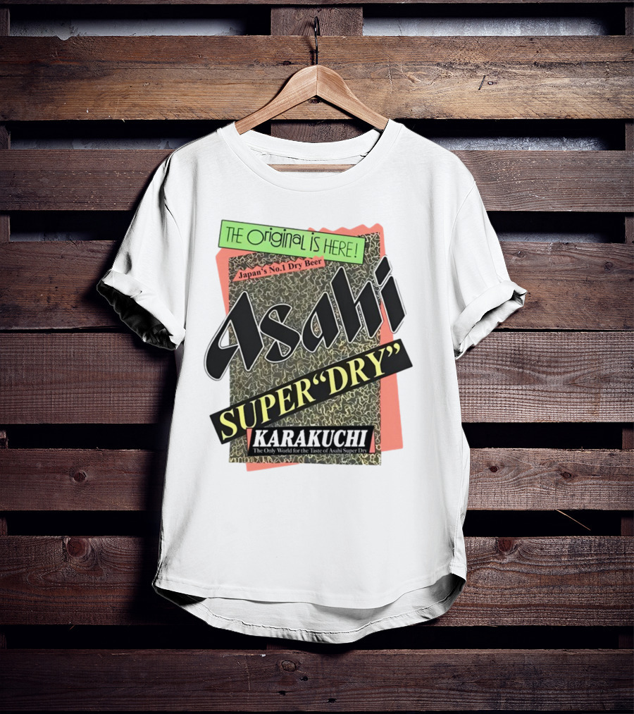 The Origina Is Here Japan's No 1 Dry Beer Asahi Super Dry Karakuchi T-Shirt