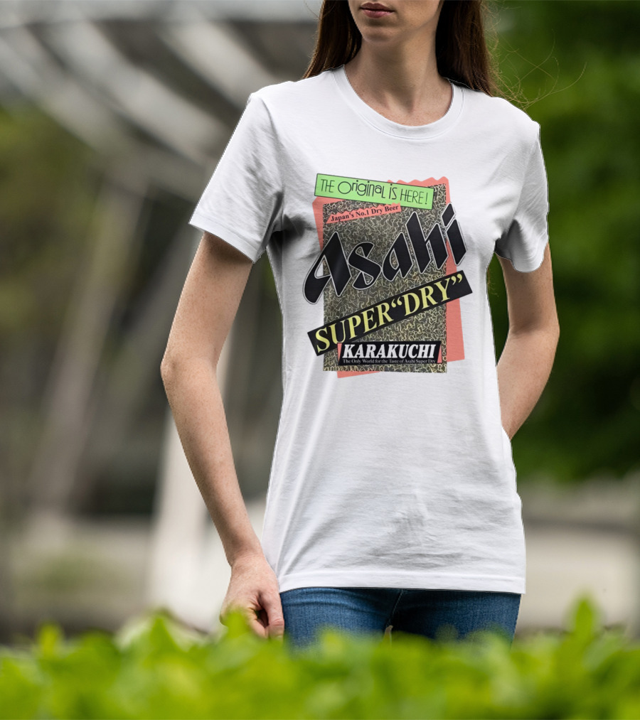 The Origina Is Here Japan's No 1 Dry Beer Asahi Super Dry Karakuchi T-Shirt