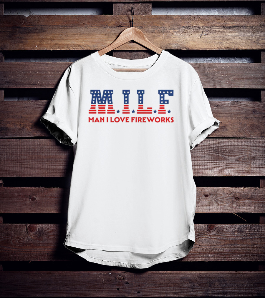 Mile Man I Love Fireworks Patriotic Red White Blue Stars Stripes T-Shirt