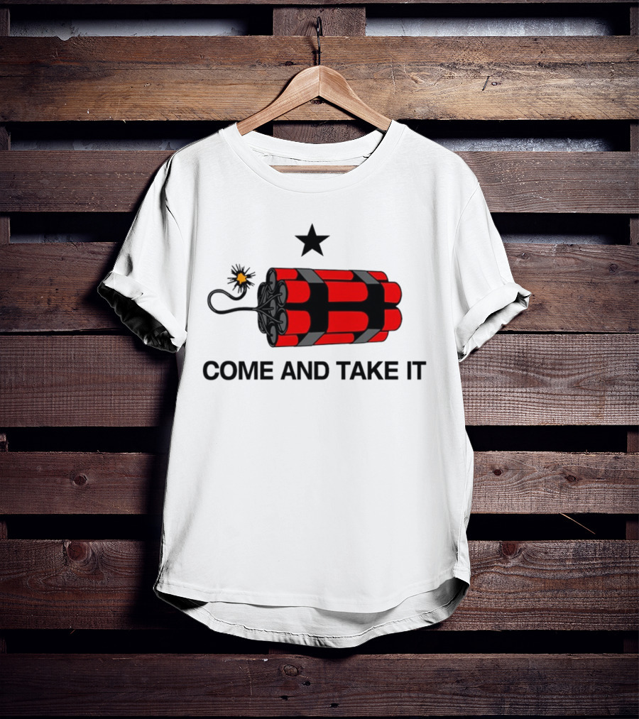 Come And Take It Dynamite Star T-Shirt