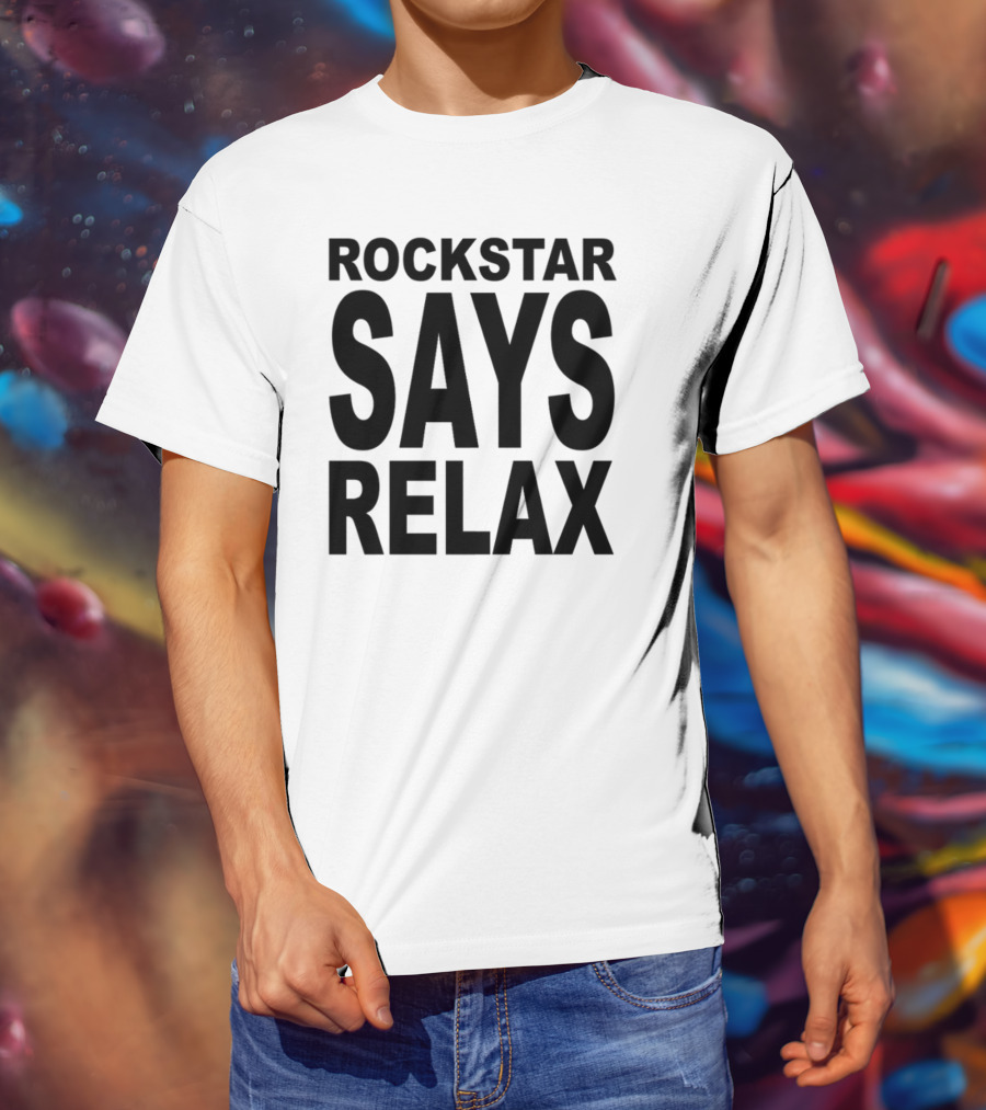 Rockstar Says Relax Relaxed Vibes Music T-Shirt