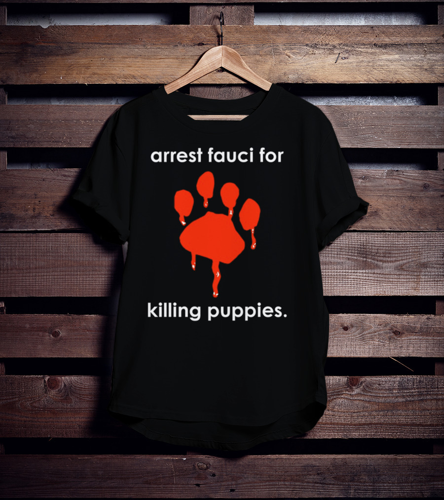 Arrest Fauci For Killing Puppies Red Paw Print Dripping T-Shirt