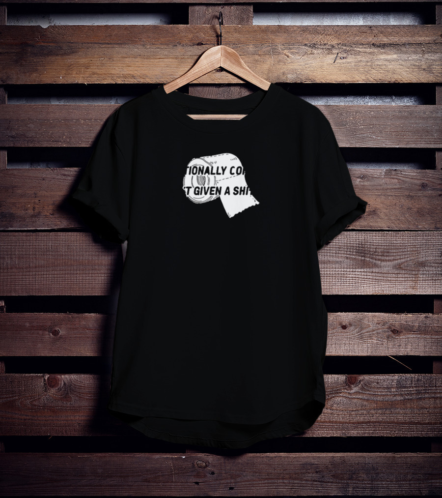 I'm Emotionally Constipated I Haven't Given A Shit IN Days Dadinaemotionally Constipated T-Shirt