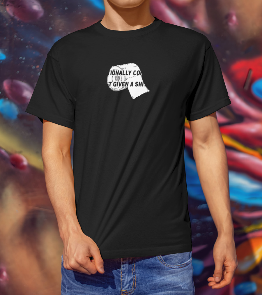 I'm Emotionally Constipated I Haven't Given A Shit IN Days Dadinaemotionally Constipated T-Shirt