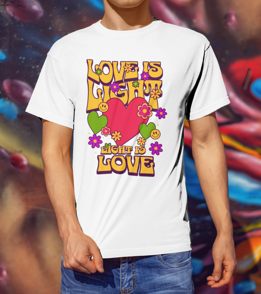 Love Is Light Light Is Love Colorful Heart Flowers Smiley Faces T-Shirt
